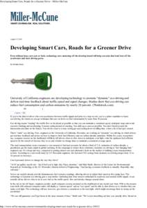 Developing Smart Cars, Roads for a Greener Drive - Miller-McCune  August 12, 2011 Developing Smart Cars, Roads for a Greener Drive Even without fancy new cars or fuels, technology now motoring off the drawing board will 