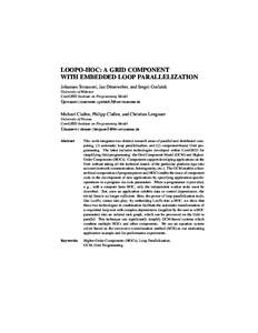 LOOPO-HOC: A GRID COMPONENT WITH EMBEDDED LOOP PARALLELIZATION Johannes Tomasoni, Jan D¨unnweber, and Sergei Gorlatch University of M¨unster CoreGRID Institute on Programming Model