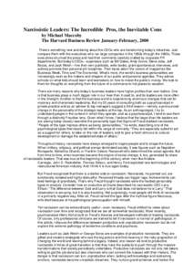 Narcissistic Leaders: The Incredible Pros, the Inevitable Cons by Michael Maccoby The Harvard Business Review January-February, 2000 There’s something new and daring about the CEOs who are transforming today’s indust