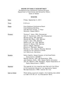 BOARD OF PUBLIC ACCOUNTANCY Professional and Vocational Licensing Division Department of Commerce and Consumer Affairs State of Hawaii MINUTES Date: