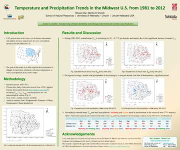 Temperature and Precipitation Trends in the Midwest U.S. from 1981 to 2012 Shuwei Dai, Martha D Shulski School of Natural Resources | University of Nebraska – Lincoln | Lincoln Nebraska USA Useful to Usable: Transformi