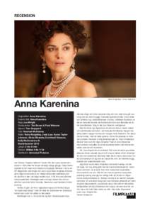 recension  Anna Karenina Originaltitel: Anna Karenina Svensk titel: Anna Karenina Regi: Joe Wright