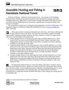 United States Department of Agriculture  Accessible Hunting and Fishing in Nantahala National Forest Hunting and fishing – traditional, time-honored sports – are popular in the Nantahala National Forest. Outside of d