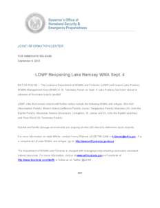 JOINT INFORMATION CENTER FOR IMMEDIATE RELEASE September 4, 2012 LDWF Reopening Lake Ramsey WMA Sept. 4 BATON ROUGE -- The Louisiana Department of Wildlife and Fisheries (LDWF) will reopen Lake Ramsey