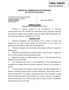 FINAL ORDER EFFECTIVE: [removed]BEFORE THE COMMISSIONER OF INSURANCE OF THE STATE OF KANSAS  In the Matter of the Kansas Resident