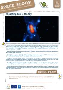 Something New in the Sky!  In 1670, some of the greatest astronomers of the time were stargazing. While staring up at the dark night sky from their homes all over the world, they were startled to witness a bright point o