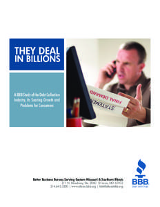 THEY DEAL  IN BILLIONS A BBB Study of the Debt Collection Industry, Its Soaring Growth and