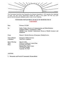 The Tennessee Sunshine Law Passed by the General Assembly in 1974 requires that meetings of state, city and county government bodies be open to the public and that any such governmental body give adequate public notice o