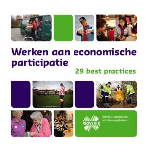 Werken aan economische participatie 29 best practices Auteurs: Anne van der Vinne m.m.v. Jamila Achahchah en Paul van Yperen. Met tekstbijdragen van Jetta Klijnsma, Wil Verschoor