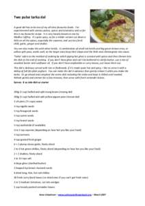 Two pulse tarka dal A good dal has to be one of my all-time favourite foods. I’ve experimented with various pulses, spices and aromatics and so far this is my favourite recipe. It is very loosely based on one by Madhur