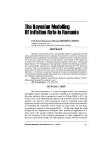 The Bayesian Modelling Of Inflation Rate In Romania PhD Senior Researcher Mihaela SIMIONESCU (BRATU) ([removed]) Institute for Economic Forecasting of the Romanian Academy