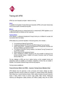 Training with AFRA AFRA has a set of adopted principles in relation to training Vision To establish the Australian Furniture Removers Association (AFRA) as the peak industry body and to provide specific removalist traini