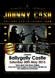 APPEARING  Ballygally Castle Saturday 30th May 2015 Doors open: 7pm Show: 8.30pm Tickets £18 at hotel reception or ticket Hotline: 