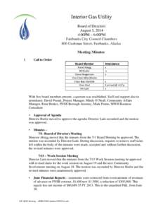 Interior Gas Utility Board of Directors August 5, 2014 4:00PM – 6:00PM Fairbanks City Council Chambers 800 Cushman Street, Fairbanks, Alaska