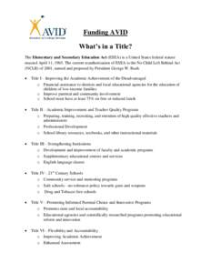 Funding AVID What’s in a Title? The Elementary and Secondary Education Act (ESEA) is a United States federal statute enacted April 11, 1965. The current reauthorization of ESEA is the No Child Left Behind Act (NCLB) of