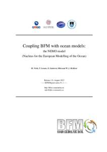 Coupling BFM with ocean models: the NEMO model (Nucleus for the European Modelling of the Ocean) M. Vichi, T. Lovato, E. Gutierrez Mlot and W. J. McKiver