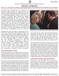 August 2011 Embassy of the Bolivarian Republic of Venezuela to the U.S. POLICY UPDATE:  NEW U.S. ATTACKS COMPLICATE VENEZUELA’S EFFORTS TO IMPROVE RELATIONS