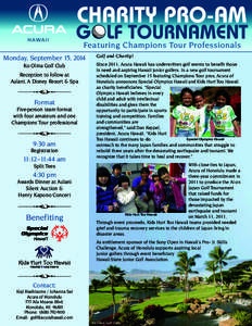 H AWA I I  Featuring Champions Tour Professionals Monday, September 15, 2014 Ko Olina Golf Club