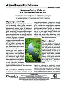 publication[removed]Managing Spring Wetlands For Fish and Wildlife Habitat Louis A. Helfrich, Department of Fisheries and Wildlife Sciences, Virginia Tech James Parkhurst, Department of Fisheries and Wildlife Sciences, 