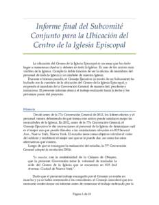 Informe final del Subcomité Conjunto para la Ubicación del Centro de la Iglesia Episcopal La ubicación del Centro de la Iglesia Episcopal es un tema que ha dado lugar a numerosas charlas y debates en toda la Iglesia. 