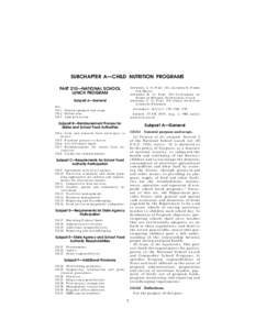 SUBCHAPTER A—CHILD NUTRITION PROGRAMS APPENDIX A TO PART 210—ALTERNATE FOODS FOR MEALS APPENDIX B TO PART 210—CATEGORIES OF FOODS OF MINIMAL NUTRITIONAL VALUE APPENDIX C TO PART 210—CHILD NUTRITION