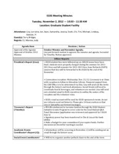 EGSS Meeting Minutes Tuesday, November 2, 2012 — 10:30 – 11:30 AM Location: Graduate Student Facility Attendance: Lisa, Lorraine, Ian, Sean, Samantha, Jessica, Scott, Chi, Tim, Michael, Lindsay, Katelan, Yi Guest(s):