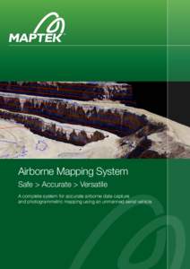 Airborne Mapping System Safe > Accurate > Versatile A complete system for accurate airborne data capture and photogrammetric mapping using an unmanned aerial vehicle  Cost efficient system to capture airborne data
