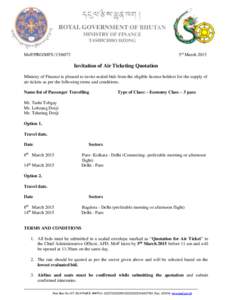 3rd MarchMoF/PRO/MFSInvitation of Air Ticketing Quotation Ministry of Finance is pleased to invite sealed bids from the eligible license holders for the supply of