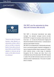 Case Study  DATAFORT F&C REIT cuts file restoration by three days and increases data security