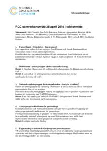 Minnesanteckningar  RCC samverkansmöte 28 april 2015 | telefonmöte Närvarande: Nils Conradi, Ann-Sofie Isaksson, Srinivas Uppugunduri, Beatrice Melin, Anna-Lena Sunesson, Lars Holmberg, Gunilla Gunnarsson (ordförande