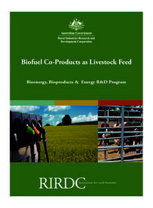 Biofuel Co-Products as Livestock Feed Bioenergy, Bioproducts & Energy R&D Program RIRDC  Innovation for rural Australia