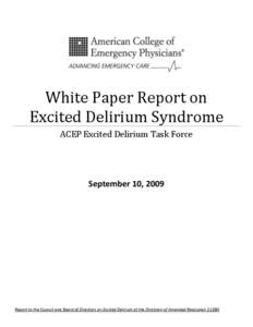 White Paper Report on Excited Delirium Syndrome ACEP Excited Delirium Task Force September 10, 2009