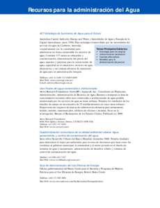 Recursos para la administración del Agua  ACT Estrategia de Suministro de Agua para el Futuro Australian Capital Authority Energy and Water, (Autoridades de Agua y Energía de la Capital Australiana), junio[removed]Plan e