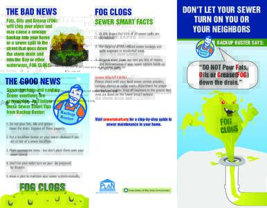 THE BAD NEWS  FOG CLOGS Fats, Oils and Grease (FOG) will clog your pipes and