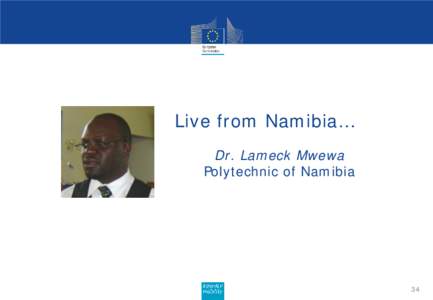 Live from Namibia… Dr. Lameck Mwewa Polytechnic of Namibia 34