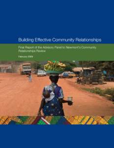 1  Building Effective Community Relationships Final Report of the Advisory Panel to Newmont’s Community Relationships Review February 2009