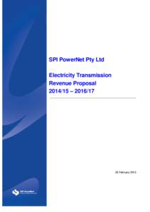 SPI PowerNet Pty Ltd Electricity Transmission Revenue Proposal[removed] – [removed]February 2013