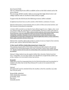 Dear board of ISAA, The two scholarship forms will be available on line on the ISAA website and in the Arrow Hound. We encourage all ISSA member clubs to encourage their high school seniors and college students who are i