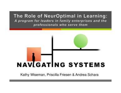 	
    Kathy Wiseman, Priscilla Friesen & Andrea Schara What is Navigating Systems?
