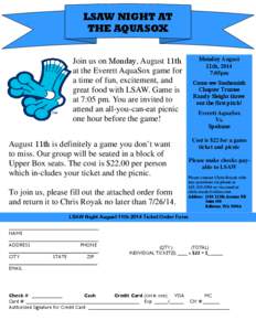 LSAW NIGHT AT THE AQUASOX Join us on Monday, August 11th at the Everett AquaSox game for a time of fun, excitement, and great food with LSAW. Game is