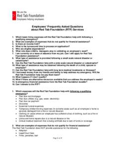 Employees’ Frequently Asked Questions about Red Tab Foundation (RTF) Services 1. Which basic living expenses will the Red Tab Foundation help with following a qualifying emergency? 2. What are examples of expenses that