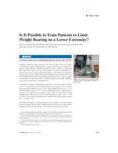 ■ Feature Article  Is It Possible to Train Patients to Limit Weight Bearing on a Lower Extremity? JOSHUA W. HUSTEDT, BA; DANIEL J. BLIZZARD, BS; MICHAEL R. BAUMGAERTNER, MD; MICHAEL P. LESLIE, DO; JONATHAN N. GRAUER, M