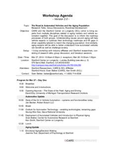 Workshop Agenda - Version 2.0 Topic: The Road to Automated Vehicles and the Aging Population Research Talks, Group Discussions, Roadmap Development