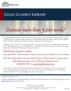 LEGAL CLASSICS LIBRARY  Contains more than 5,000 works! The Legal Classics library offers more than 5,000 works from some of the greatest legal minds in history, including Joseph Story, Jeremy Bentham, William Blackstone