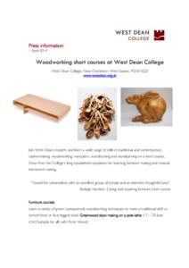 Press information 1 April 2014 Woodworking short courses at West Dean College West Dean College, Near Chichester, West Sussex, PO18 0QZ www.westdean.org.uk