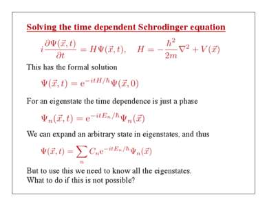 Solving the time dependent Schrodinger equation