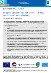 EUDO CITIZENSHIP Policy Brief No. 4  European Convention on Nationality (ECN[removed]and European nationality laws Lisa Pilgram (The Open University) The European Convention on Nationality (ECN) adopted by the Council of E