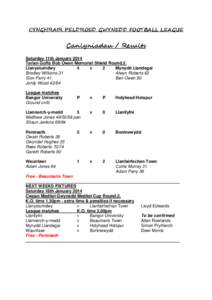 CYNGHRAIR PELDROED GWYNEDD FOOTBALL LEAGUE  Canlyniadau / Results Saturday 11th January 2014 Tarian Goffa Bob Owen Memorial Shield Round.2. Llanystumdwy