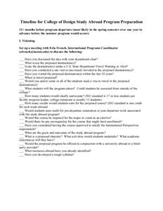 Timeline for College of Design Study Abroad Program Preparation 12+ months before program departure (most likely in the spring semester over one year in advance before the summer program would occur): I. Visioning Set up