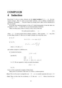 COMP11120 4 Induction Recall that N is the set whose elements are the natural numbers 0, 1, 2, . . .; i.e. the nonnegative integers. This set carries several simple attributes, such as addition, multiplication, compariso